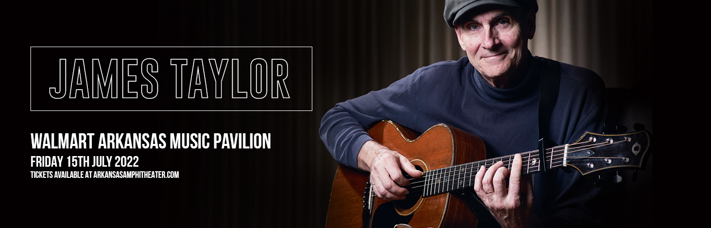 James Taylor at Walmart Arkansas Music Pavilion tickets James Taylor at Walmart Arkansas Music Pavilion