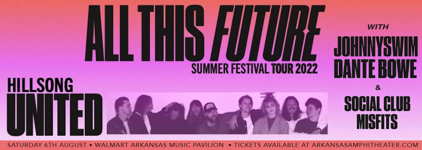 All This Future Summer Festival Tour: Hillsong United, Johnnyswim, Dante Bowe & Social Club Misfits at Walmart Arkansas Music Pavilion