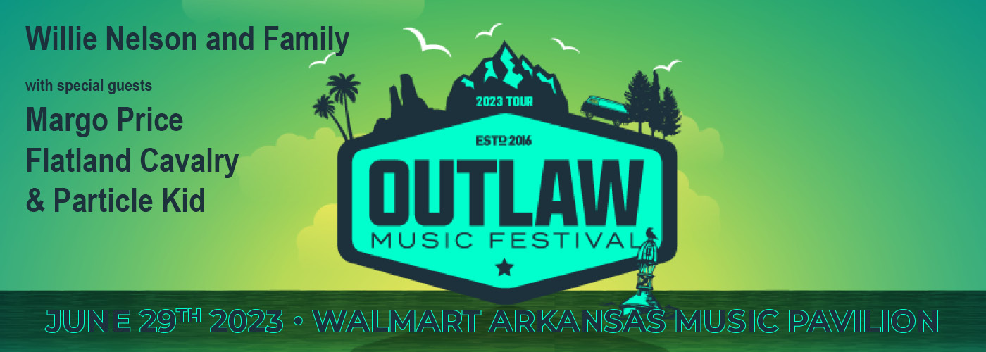 Outlaw Music Festival: Willie Nelson and Family, Margo Price, Flatland Cavalry & Particle Kid at Walmart Arkansas Music Pavilion