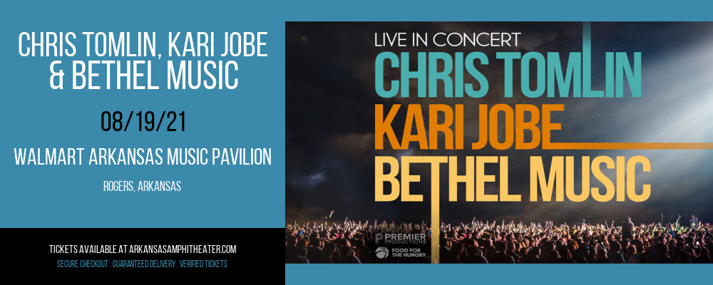 Chris Tomlin, Kari Jobe & Bethel Music at Walmart Arkansas Music Pavilion