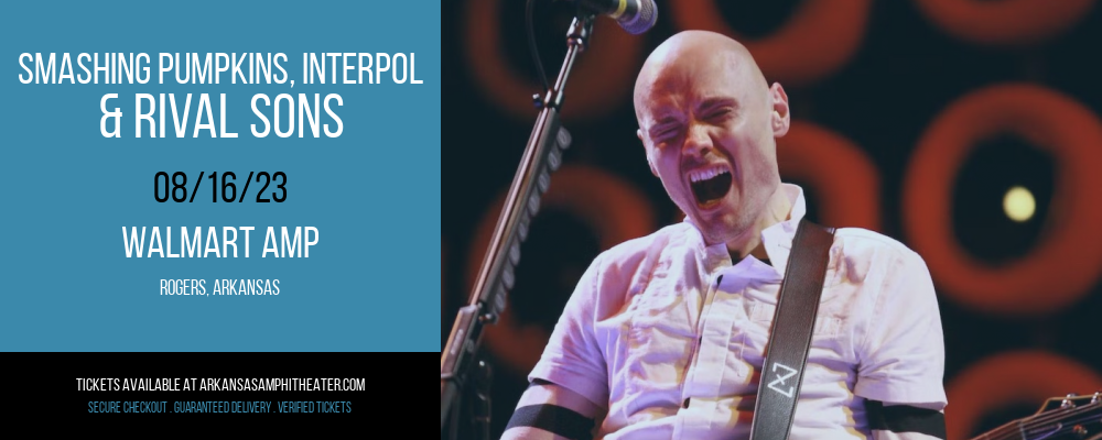 Smashing Pumpkins, Interpol & Rival Sons at Walmart Arkansas Music Pavilion